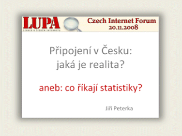 Přednáška: Připojení v Česku: jaká je realita, aneb: co říkají statistiky?